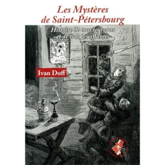 Les Mystères de Saint-Pétersbourg. Histoire de tous les repus et de tous les affamés