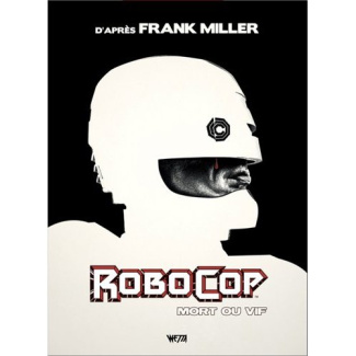 Robocop : mort ou vif L'intégrale . Edition limitée