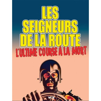 Les seigneurs de la route : l'ultime course à la mort