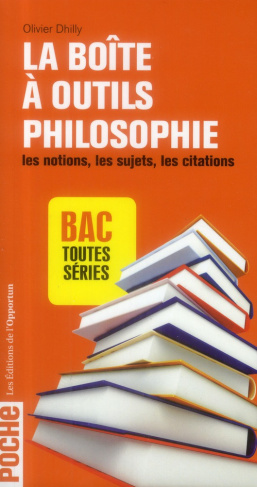 La boîte à outils philosophie. Les notions, les sujets, les citations Bac toutes séries
