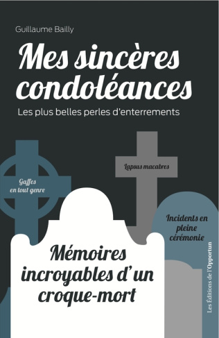 Mes sincères condoléances. Les plus belles perles d'enterrements