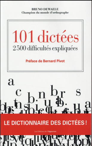 101 dictées. 2500 difficultés expliquées
