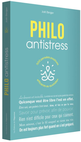 Philo antistress. 500 pensées positives efficaces au quotidien
