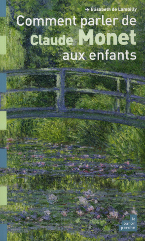 Comment parler de Claude Monet aux enfants
