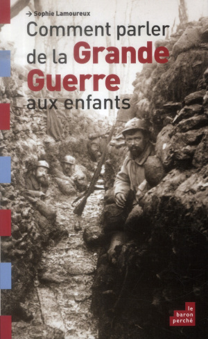 Comment parler de la Grande Guerre aux enfants?
