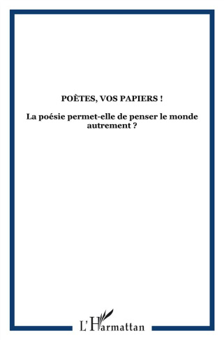 Cultures & Sociétés N° 17, Janvier 2011 : "Poètes, vos papiers ! La poésie permet-elle de penser le