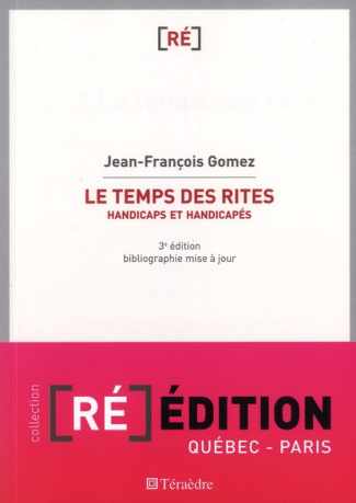 Le temps des rites. Handicaps et handicapés, 3e édition