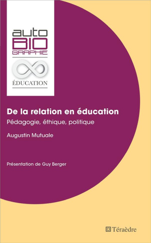 De la relation en éducation. Pédagogie, éthique, politique