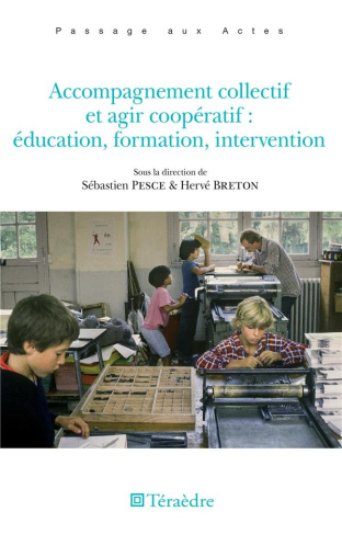 Accompagnement collectif et agir coopératif. Education, formation, intervention