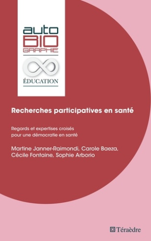 Recherches participatives en sante - regards et expertises croises pour une democratie en sante