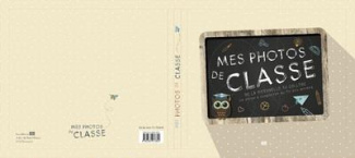 Mes photos de classe. De la maternelle au collège