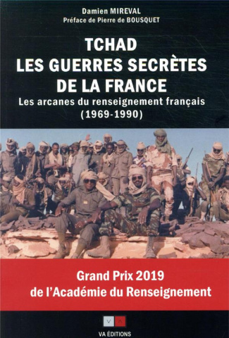 Tchad, les guerres secrètes de la France. Les arcanes du renseignement français (1969-1990)