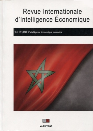 Revue internationale d'intelligence économique Volume 12 N° 1/2020 : L'intelligence économique maroc