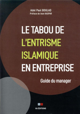 Le tabou de l'entrisme islamique en entreprise. Guide du manager