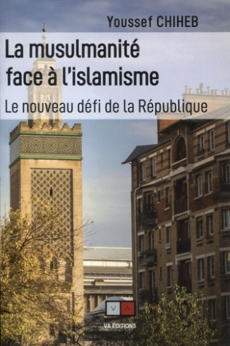 La musulmanité face à l'islamisme. Le nouveau défi de la République