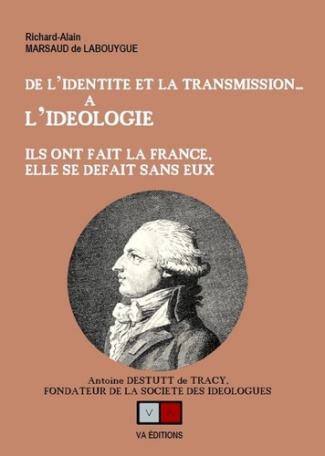 De l'identité et la transmission...à l'idéologie. Ils ont fait la France, elle se défait sans eux