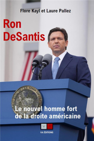 Ron DeSantis. Le nouvel homme fort de la droite américaine