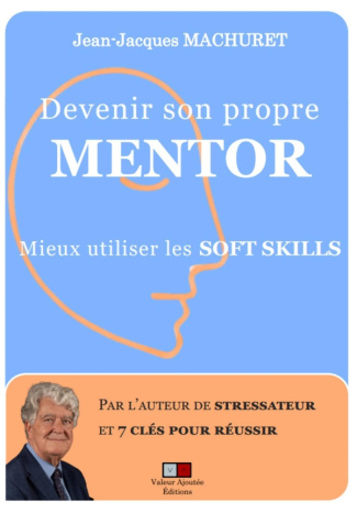 Devenir son propre mentor par la modélisation des soft skills. Méthode edsm7clés et IA Générative