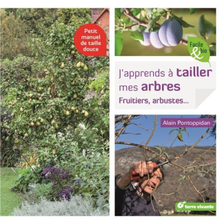 J'apprends à tailler mes arbres. Fruitiers, arbustes...