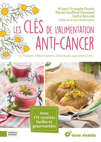 Les clés de l'alimentation anti-cancer et maladies inflammatoires, infectieures, auto-immunes...