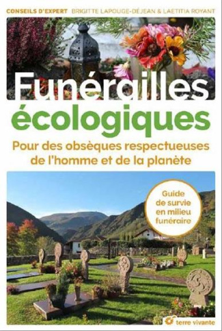 Funérailles écologiques. Pour des obsèques respectueuses de l'homme et de la planète