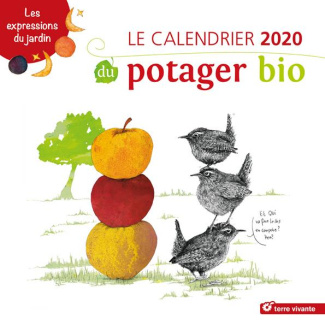 Le calendrier du potager bio. Les expressions du jardin, Edition 2020