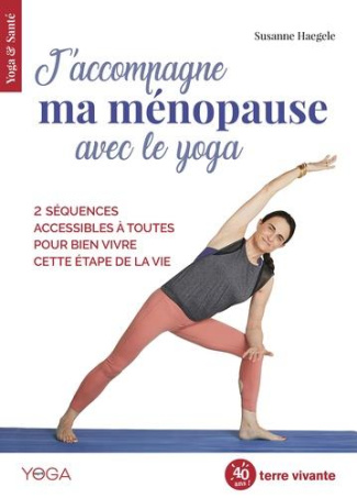 J'accompagne ma ménopause avec le yoga. 2 séquences accessibles à toutes pour bien vivre cette étape