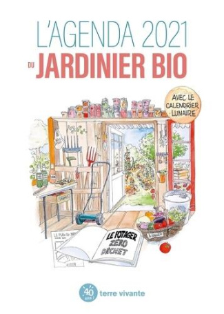 L'agenda du jardinier bio. Le potager zéro déchet, Edition 2021