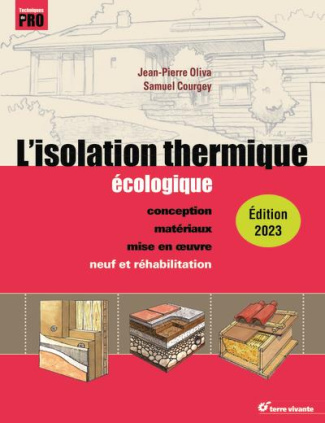 L'isolation thermique écologique. Conception, matériaux, mise en oeuvre, Edition 2023