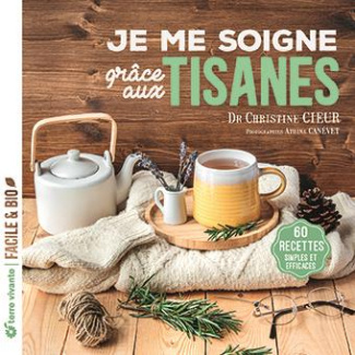 Je me soigne grâce aux tisanes