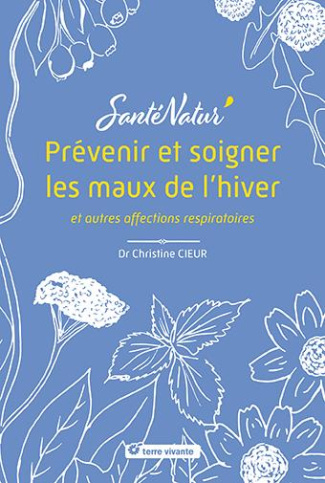 Prévenir et soigner les maux de l’hiver et autres affections respiratoires
