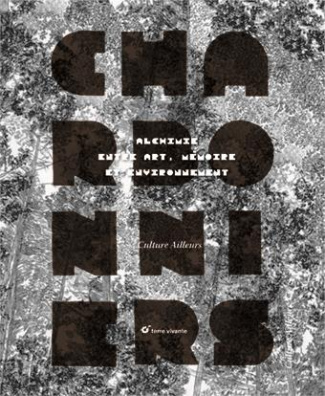 Charbonniers ! Alchimie entre art, mémoire et environnement