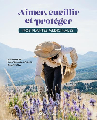 Aimer, cueillir et protéger nos plantes médicinales
