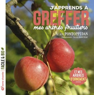 J'apprends à greffer mes arbres fruitiers. Et mes arbres d'ornement