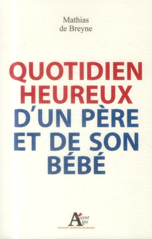 Quotidien heureux d'un père et de son bébé