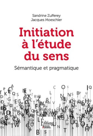 Initiation à l'étude du sens. Sémantique et pragmatique