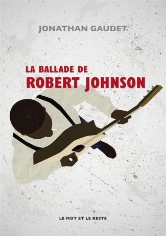 La ballade de Robert Johnson