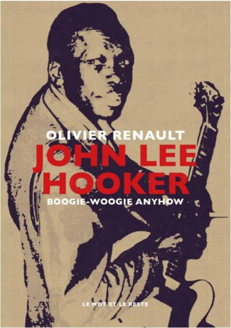 John Lee Hooker. Boogie-woogie anihow