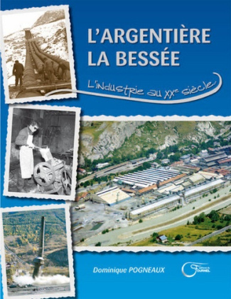 L'Argentière La Bessée. L'industrie au XXe siècle