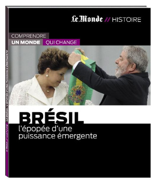 Brésil : L'Epopée d'une puissance émergente