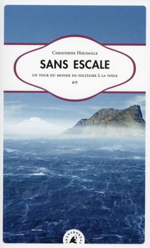 Sans escale. Un tour du monde en solitaire à la voile