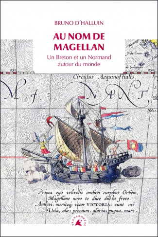Au nom de Magellan. Un Breton et un Normand autour du monde