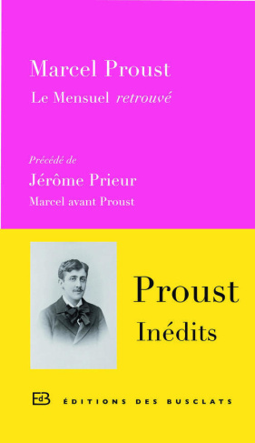 Le Mensuel retrouvé. Précédé de Marcel avant Proust