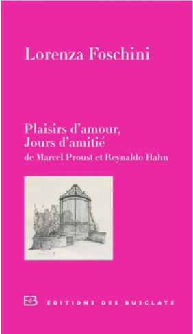 Plaisirs d'amour, Jours d'amitié. De Marcel Proust et Reynaldo Hahn