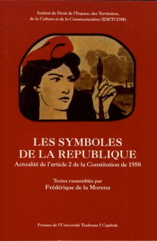 LES SYMBOLES DE LA REPUBLIQUE - ACTUALITE DE L ARTICLE 2 DE LA CONSTITUTION DE 1958