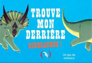 TROUVE MON DERRIERE - DINOSAURES ! - JEU DE MEMORY