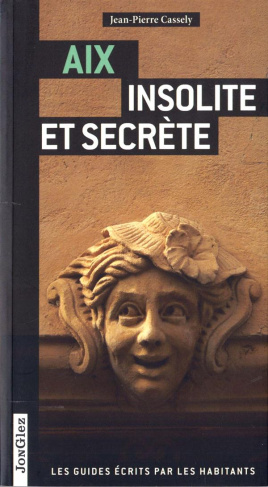 Aix insolite et secrète