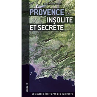 Provence insolite et secrète. 3e édition