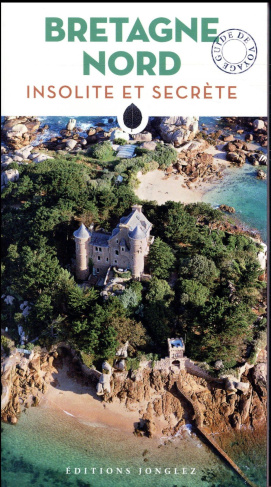 Bretagne Nord insolite et secrète