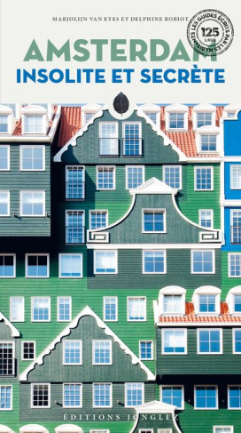 Amsterdam insolite et secrète. 2e édition